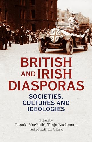 Beispielbild fr British and Irish Diasporas: Societies, Cultures and Ideologies zum Verkauf von Anybook.com