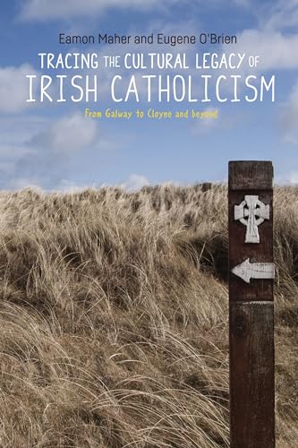 Imagen de archivo de Tracing the Cultural Legacy of Irish Catholicism: From Galway to Cloyne and Beyond a la venta por ThriftBooks-Atlanta