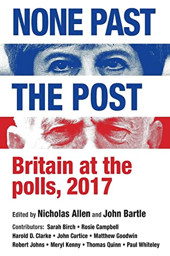 Stock image for None past the post: Britain at the polls, 2017 for sale by GF Books, Inc.