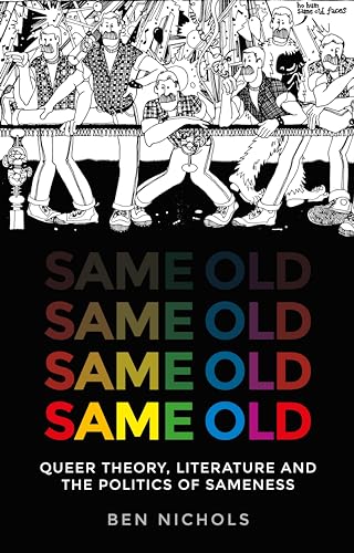 Imagen de archivo de Same old: Queer theory, literature and the politics of sameness a la venta por Chiron Media