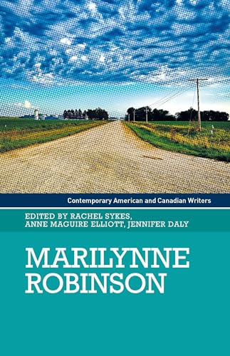 Beispielbild fr Marilynne Robinson (Contemporary American and Canadian Writers) zum Verkauf von Monster Bookshop