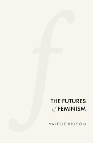 9781526138514: The futures of feminism