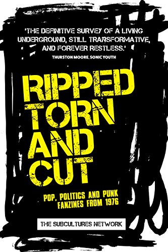 Stock image for Ripped, Torn and Cut: Pop, Politics and Punk Fanzines from 1976 for sale by Revaluation Books