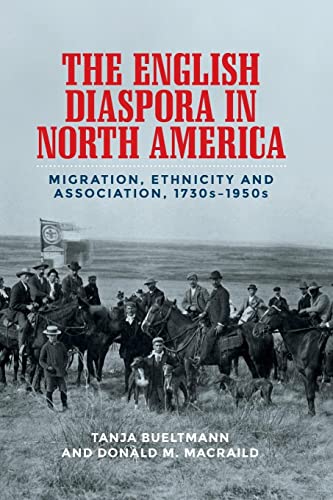 Beispielbild fr The English diaspora in North America: Migration, ethnicity and association, 1730s?1950s zum Verkauf von Brook Bookstore