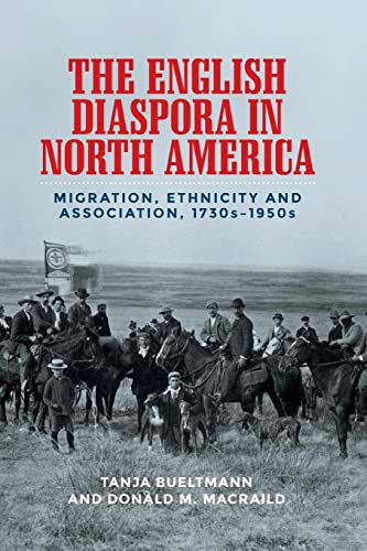 Stock image for The English diaspora in North America: Migration, ethnicity and association, 1730s?1950s for sale by Brook Bookstore