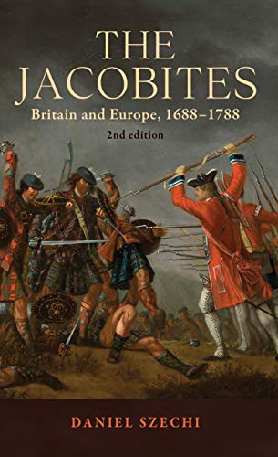 Imagen de archivo de The Jacobites: Britain and Europe, 1688-1788 2nd Edition a la venta por WorldofBooks