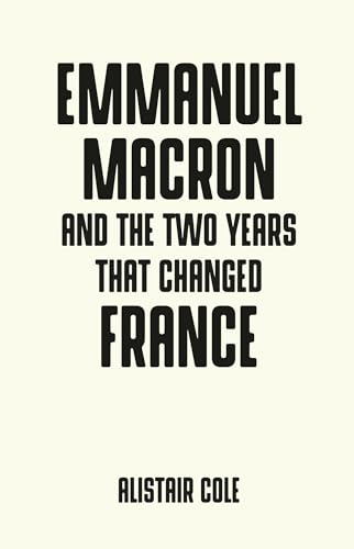 Beispielbild fr Emmanuel Macron and the two years that changed France (Pocket Politics) zum Verkauf von WorldofBooks