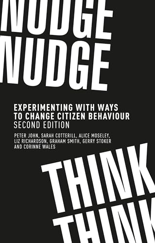 Stock image for Nudge, nudge, think, think: Experimenting with ways to change citizen behaviour, second edition for sale by GF Books, Inc.