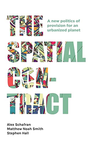 Stock image for The Spatial Contract (Manchester Capitalism) [Paperback] Schafran, Alex; Smith, Matthew Noah; Hall, Stephen; Williams, Karel and Moran, Mick (English) for sale by Brook Bookstore