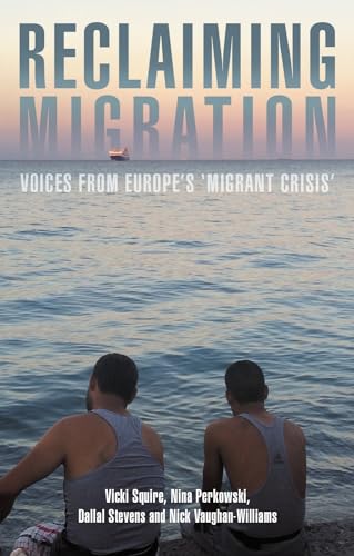 Beispielbild fr Reclaiming migration: Voices from Europe's 'migrant crisis' zum Verkauf von Ria Christie Collections