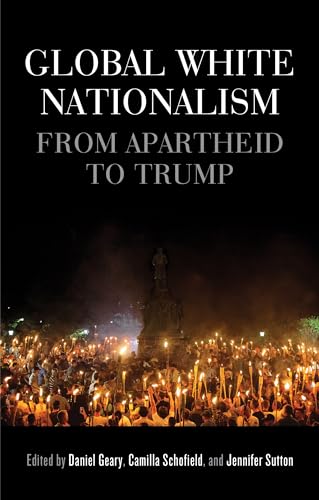 Stock image for Global white nationalism From apartheid to Trump Racism, Resistance and Social Change for sale by PBShop.store US