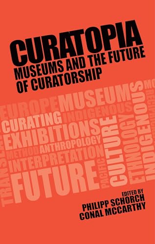Imagen de archivo de Curatopia: Museums and the future of curatorship a la venta por Blackwell's