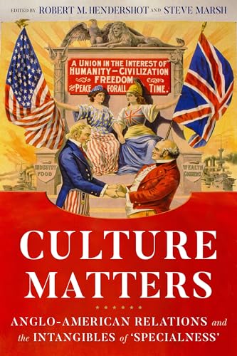 Beispielbild fr Culture matters: Anglo-American relations and the intangibles of `specialness` zum Verkauf von Buchpark