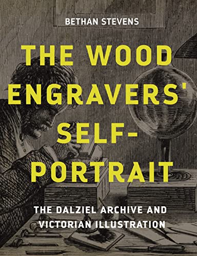 Stock image for The wood engravers' self-portrait: The Dalziel Archive and Victorian illustration for sale by Brook Bookstore