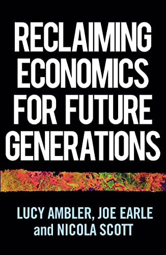 Stock image for Reclaiming economics for future generations (Manchester Capitalism) for sale by Lucky's Textbooks