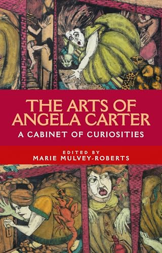 Beispielbild fr The Arts of Angela Carter: A Cabinet of Curiosities zum Verkauf von Monster Bookshop
