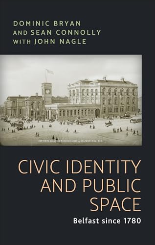 Beispielbild fr Civic identity and public space: Belfast since 1780 zum Verkauf von Monster Bookshop