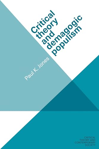 9781526163738: Critical Theory and Demagogic Populism (Critical Theory and Contemporary Society)