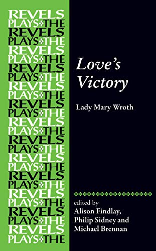 Imagen de archivo de Loves Victory: by Lady Mary Wroth (The Revels Plays) a la venta por Red's Corner LLC