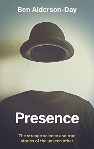 Beispielbild fr Presence: The Strange Science and True Stories of the Unseen Other zum Verkauf von WorldofBooks