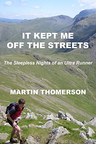 Stock image for It Kept Me off the Streets: The Sleepless Nights of an Ultra Runner for sale by AwesomeBooks