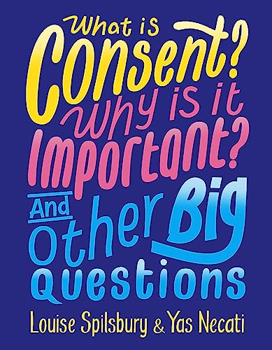 Imagen de archivo de What is Consent? Why is it Important? And Other Big Questions a la venta por AwesomeBooks