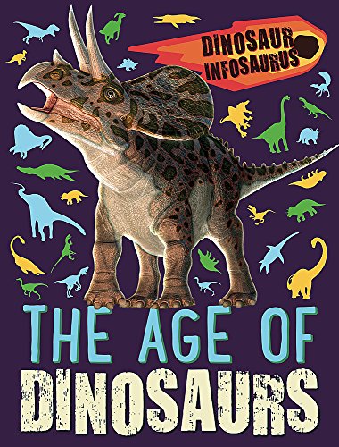Beispielbild fr Dinosaur Infosaurus: The Age of Dinosaurs zum Verkauf von WorldofBooks