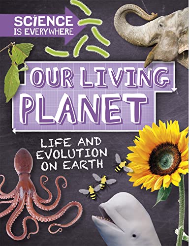 Stock image for Our Living Planet: Life and evolution on Earth for sale by WorldofBooks