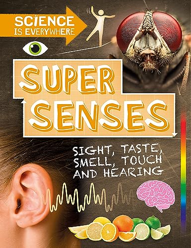 Imagen de archivo de Super Senses: Sight, taste, smell, touch and hearing (Science is Everywhere) a la venta por WorldofBooks