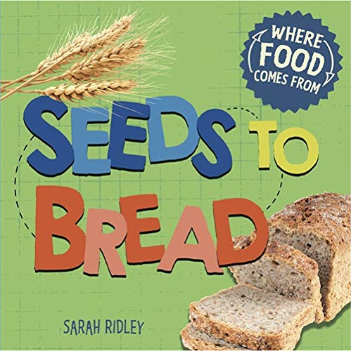 Stock image for Seeds to Bread for sale by Blackwell's