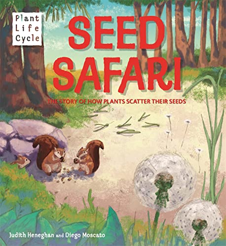 Stock image for Plant Life: Seed Safari: The Story of How Plants Scatter Their Seeds for sale by ThriftBooks-Dallas