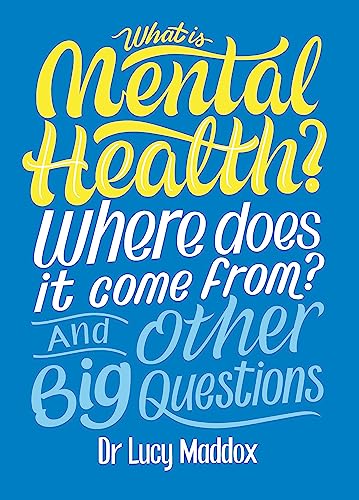 Stock image for What Is Mental Health? Where Does It Come From? And Other Big Questions for sale by Blackwell's