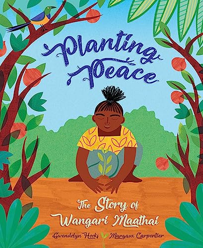 Beispielbild fr Planting Peace: The Story of Wangari Maathai zum Verkauf von WorldofBooks
