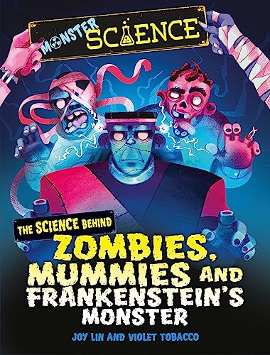 Imagen de archivo de The Science Behind Zombies, Mummies and Frankenstein's Monster a la venta por Y-Not-Books
