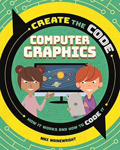 Immagine dell'editore per Create the Code: Computer Graphics venduto da Kennys Bookshop and Art Galleries Ltd.