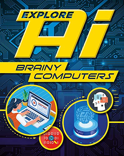 Stock image for Explore AI: Brainy Computers for sale by Better World Books Ltd
