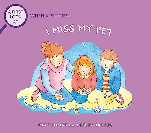Beispielbild fr The Death of a Pet: I Miss My Pet zum Verkauf von Monster Bookshop