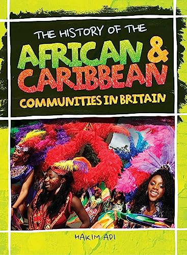 Stock image for The History Of The African & Caribbean Communities In Britain for sale by WorldofBooks