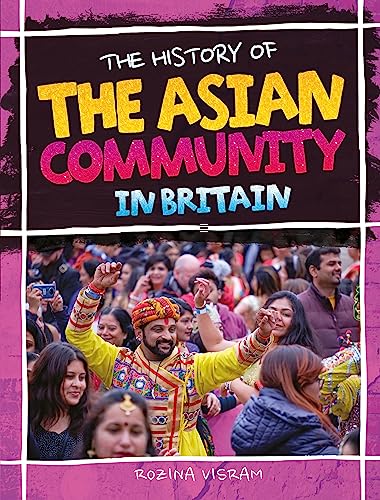 Imagen de archivo de The History of the Asian Community in Britain a la venta por Blackwell's