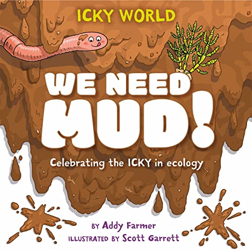 Stock image for Icky World We Need Mud for sale by GreatBookPricesUK