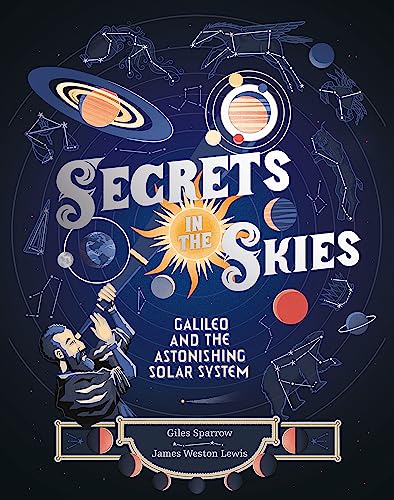 Stock image for Secrets in the Skies: Galileo and the Astonishing Solar System for sale by WorldofBooks