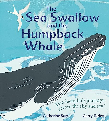 Beispielbild fr The Sea Swallow and the Humpback Whale: Two Incredible Journeys Across the Sky and Sea zum Verkauf von WorldofBooks