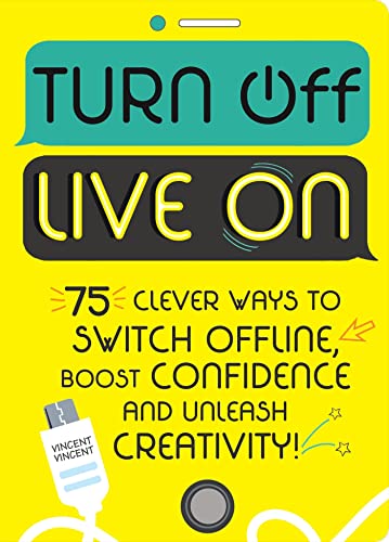 Stock image for Turn Off, Live On: 75 screen-free activities for sale by WorldofBooks