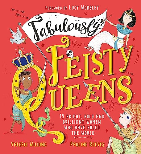 9781526361905: Fabulously Feisty Queens: 15 of the brightest and boldest women who have ruled the world
