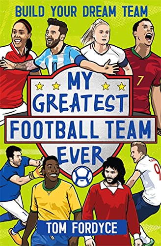 Beispielbild fr My Greatest Football Team Ever: Build Your Dream Team zum Verkauf von WorldofBooks