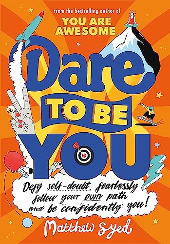 Beispielbild fr Dare to Be You: Defy Self-Doubt, Fearlessly Follow Your Own Path and Be Confidently You! zum Verkauf von WorldofBooks