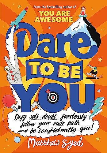 Stock image for Dare to Be You: Defy Self-Doubt, Fearlessly Follow Your Own Path and Be Confidently You! for sale by WorldofBooks