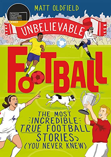 Stock image for Unbelievable Football: WINNER of the 2020 Children's Sports Book of the Year for sale by PlumCircle