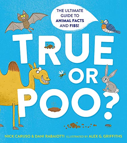 Stock image for True or Poo?: The Ultimate Guide to Animal Facts and Fibs for sale by AwesomeBooks