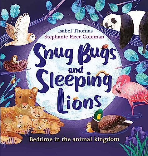 Imagen de archivo de Snug Bugs and Sleeping Lions: Bedtime in the Animal Kingdom a la venta por WorldofBooks